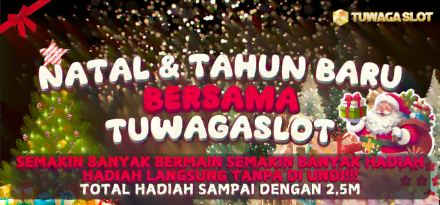 NATAL & TAHUN BARU BERSAMA TUWAGASLOT